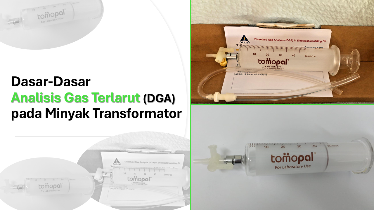 Dasar-Dasar Analisis Gas Terlarut (DGA) pada Minyak Transformator