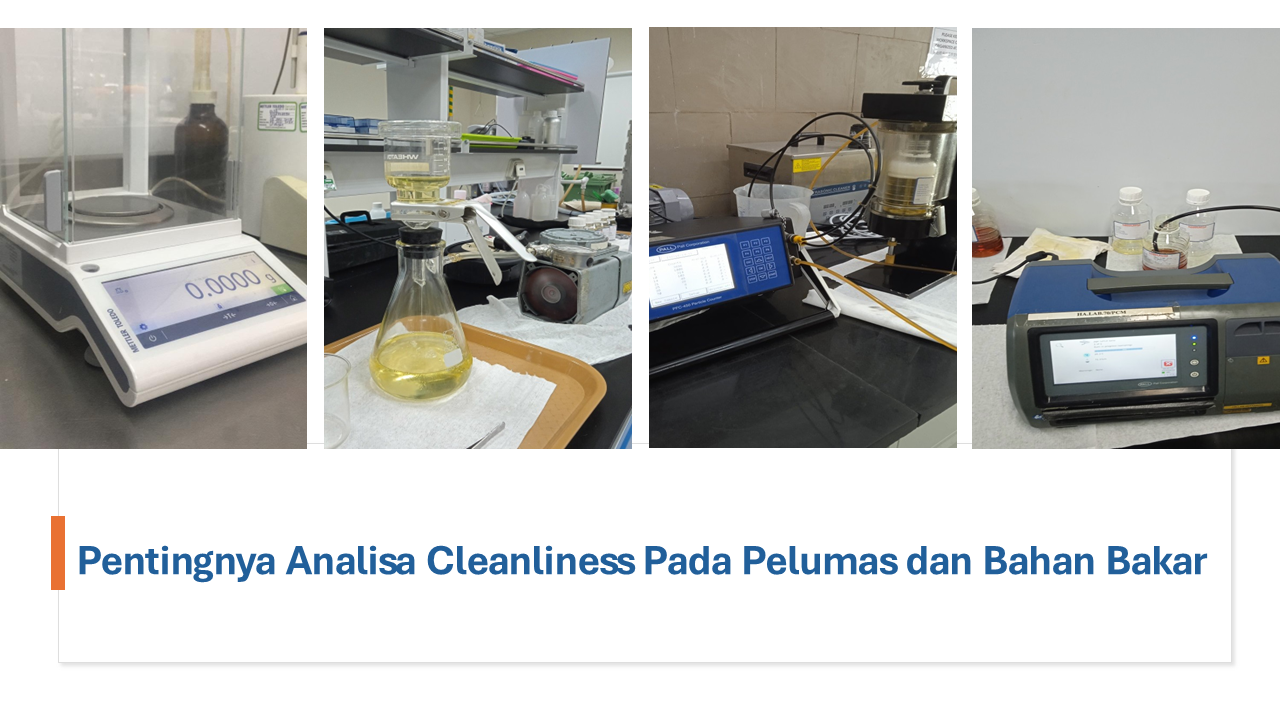 Pentingnya Analisa Cleanliness Pada Pelumas dan Bahan Bakar